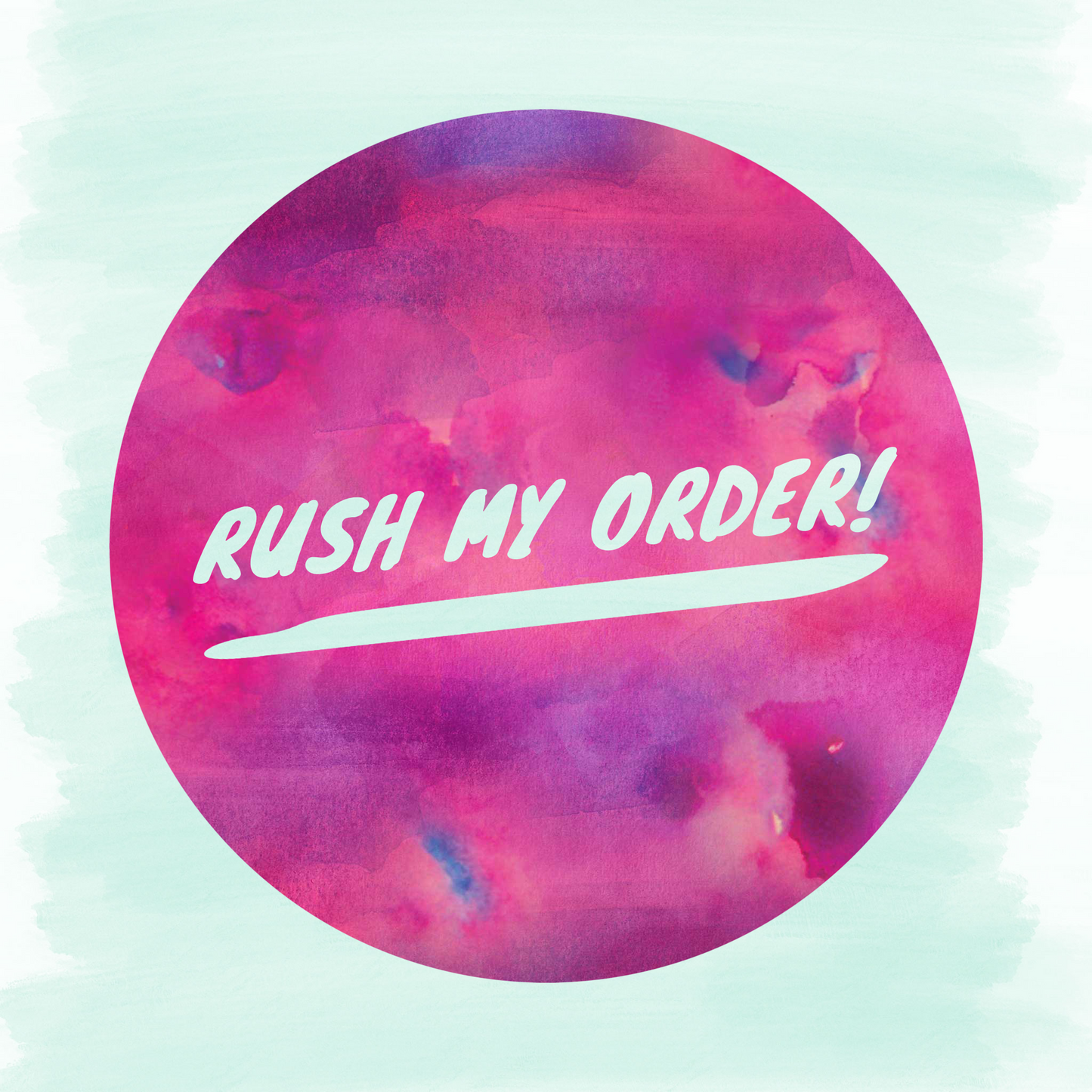 RUSH MY ORDER